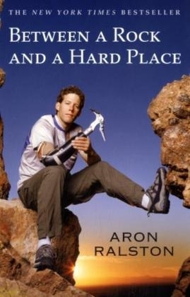 Between a Rock and a Hard Place - Aron Ralston