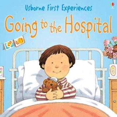 Going to the Hospital - Anne Civardi