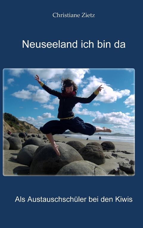 Neuseeland ich bin da -  Christiane Zietz