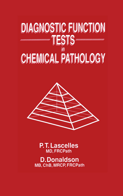 Diagnostic Function Tests in Chemical Pathology - P.T. Lascelles, D. Donaldson