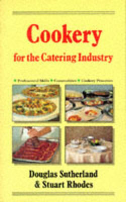 Cookery for the Catering Industry - Douglas Sutherland, Stuart Rhodes