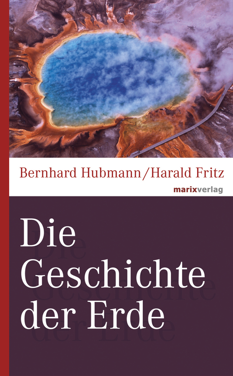 Die Geschichte der Erde - Bernhard Hubmann, Harald Fritz