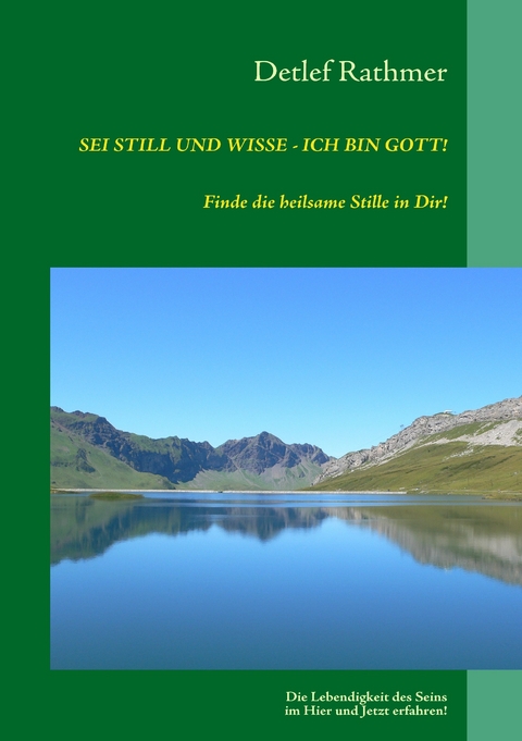 Sei still und wisse - ich bin GOTT! -  Detlef Rathmer