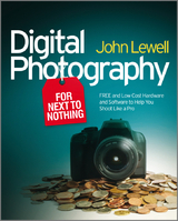 Digital Photography for Next to Nothing - John Lewell