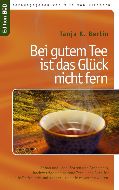 Bei gutem Tee ist das Glück nicht fern -  Tanja K. Berlin