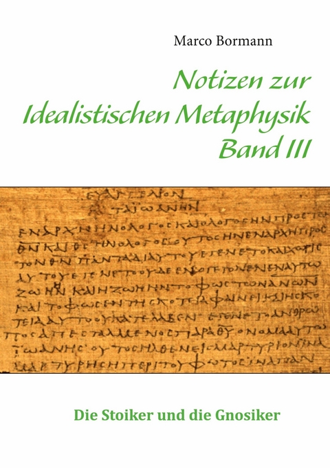 Notizen zur Idealistischen Metaphysik III -  Marco Bormann