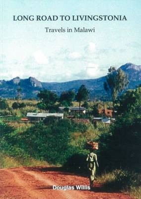 Long Road to Livingstonia - Douglas Willis