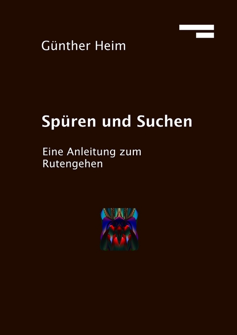 Spüren und Suchen -  Günther Heim