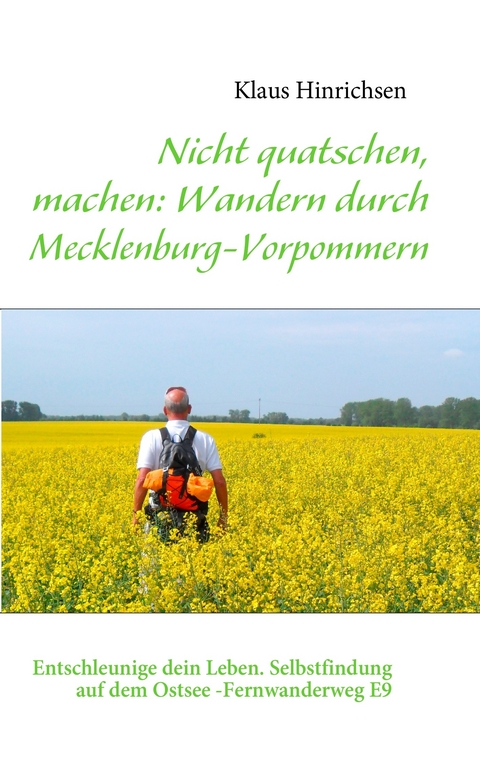 Nicht quatschen, machen: Wandern durch Mecklenburg-Vorpommern -  Klaus Hinrichsen