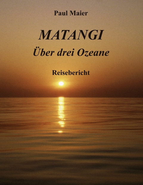 Matangi -Über drei Ozeane - Paul Maier