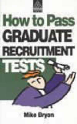 How to Pass Graduate Recruitment Tests - Mike Bryon