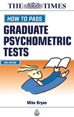 How to Pass Graduate Psychometric Tests - Mike Bryon