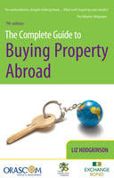 The Complete Guide to Buying Property Abroad - Liz Hodgkinson