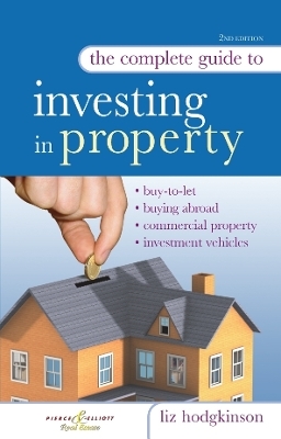 The Complete Guide to Investing in Property - Liz Hodgkinson