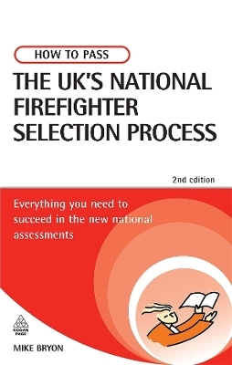 How to Pass the UK's National Firefighter Selection Process - Mike Bryon