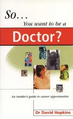 So You Want to be a Doctor? - David Hopkins