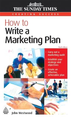 How to Write a Marketing Plan - John Westwood