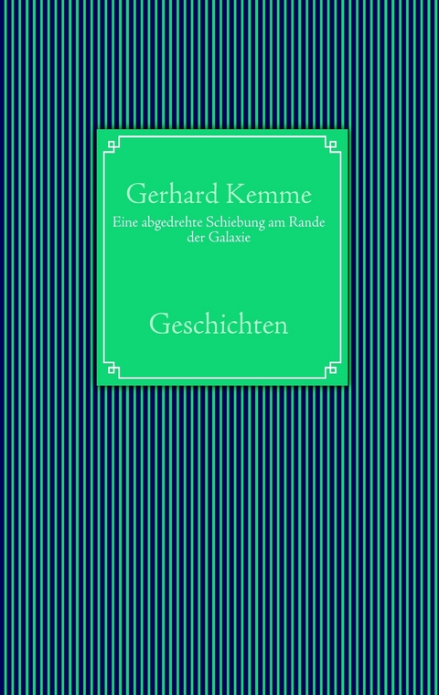 Eine abgedrehte Schiebung am Rande der Galaxie -  Gerhard Kemme