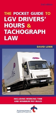 Pocket Guide to LGV Drivers' Hours and Tachography Law - David Lowe