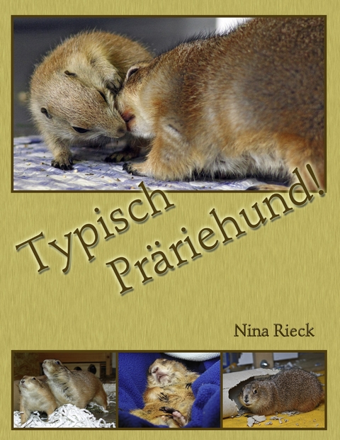 Typisch Präriehund! -  Nina Rieck