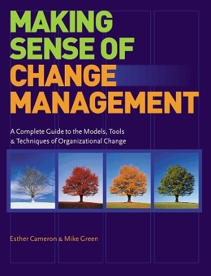 Making Sense of Change Management - Esther Cameron, Mike Green