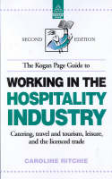 Kogan Page Guide to Working in the Hospitality Industry - Caroline Ritchie