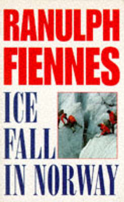 Ice Fall in Norway - Sir Ranulph Fiennes