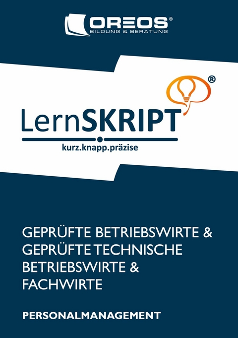 LernSKRIPT Personalmanagement zur Prüfungsvorbereitung der IHK Prüfungen zum Fachwirt, Betriebswirt und Technischen Betriebswirt -  André Fehrs