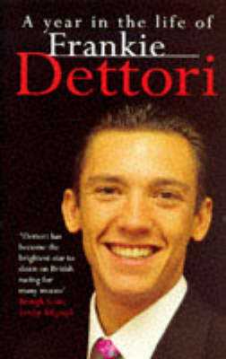 A Year in the Life of Frankie Dettori - Frankie Dettori