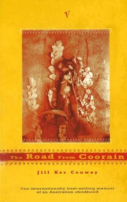 The Road From Coorain - Jill Ker Conway