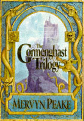 The Gormenghast Trilogy - Mervyn Peake