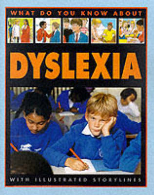 What Do You Know About Dyslexia? - Pete Sanders, Steve Myers