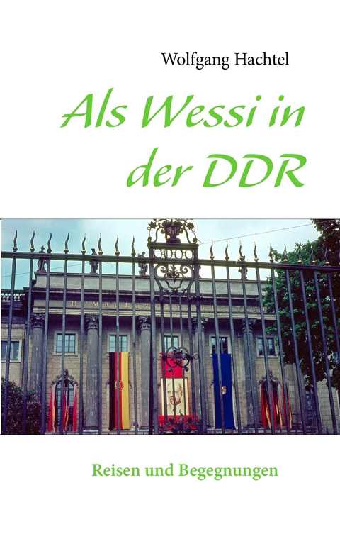 Als Wessi in der DDR -  Wolfgang Hachtel