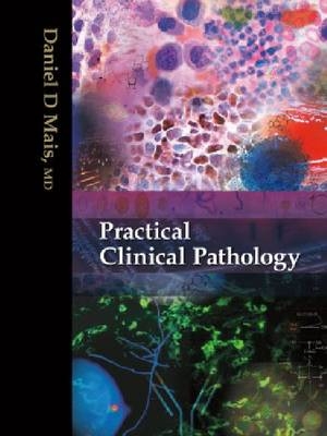 Practical Clinical Pathology - Daniel D. Mais