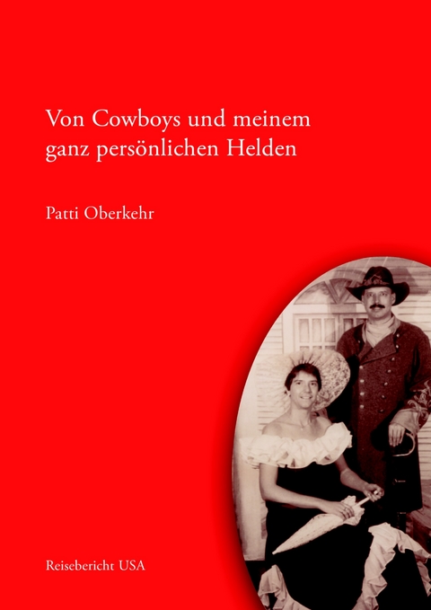 Von Cowboys und meinem ganz persönlichen Helden -  Patti Oberkehr