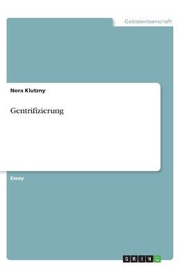 Gentrifizierung - Nora Klutzny