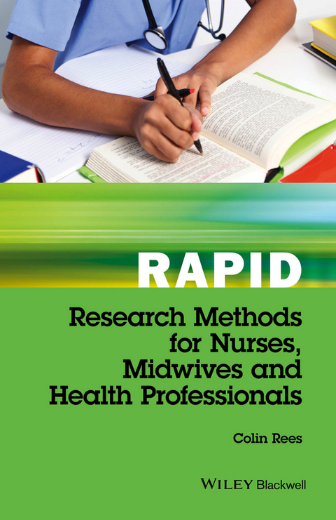 Rapid Research Methods for Nurses, Midwives and Health Professionals - Colin Rees