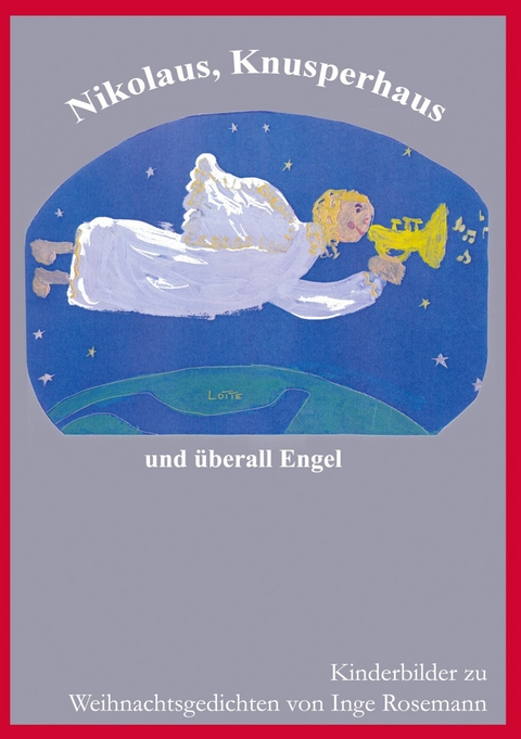 Nikolaus, Knusperhaus und überall Engel - Inge Rosemann