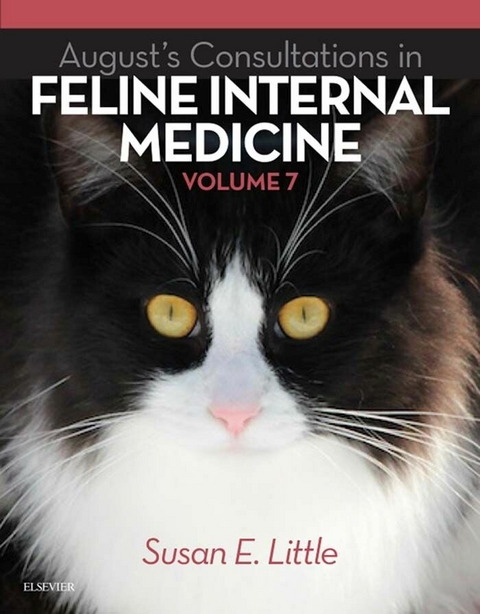 August's Consultations in Feline Internal Medicine, Volume 7 - E-Book -  Susan Little