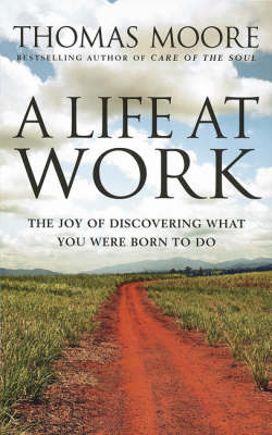 A Life At Work - Thomas Moore