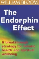 The Endorphin Effect - Dr. William Bloom