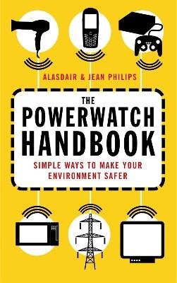 The Powerwatch Handbook - Alasdair Philips, Jean Philips