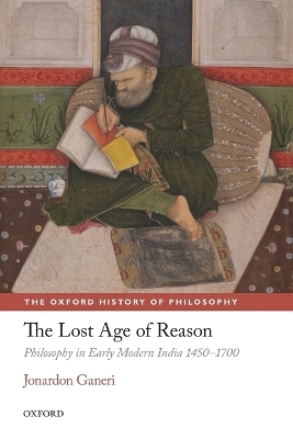 The Lost Age of Reason - Jonardon Ganeri