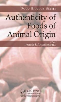 Authenticity of Foods of Animal Origin -  Ioannis Sotirios Arvanitoyannis