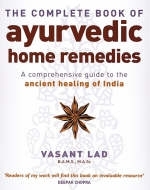 The Complete Book of Ayurvedic Home Remedies - Vasant Lad