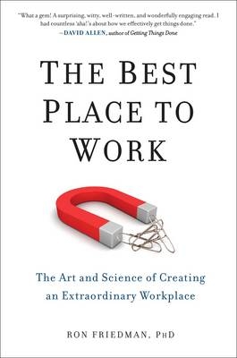 Best Place to Work -  PhD Ron Friedman