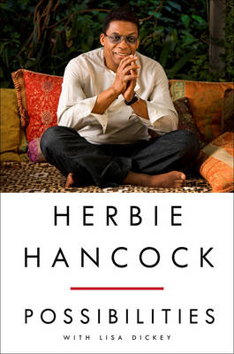 Herbie Hancock: Possibilities -  Lisa Dickey,  Herbie Hancock