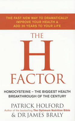 The H Factor - Patrick Holford, James Braly