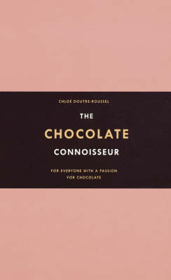 The Chocolate Connoisseur - Chloe Doutre-Roussel