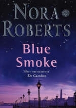 Blue Smoke - Nora Roberts